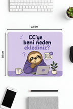 CC'ye Beni Neden Eklediniz? desenli mouse pad 18x22 cm kullanım görseli